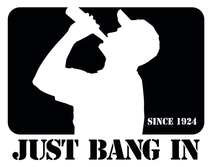 Just Bang In Decal