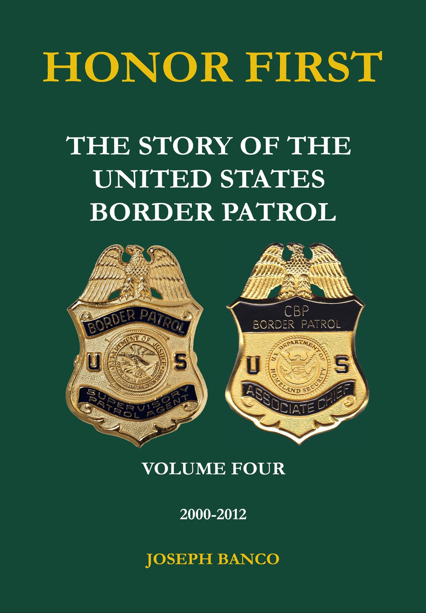 Honor First: The Story of the United States Border Patrol Vol. 4