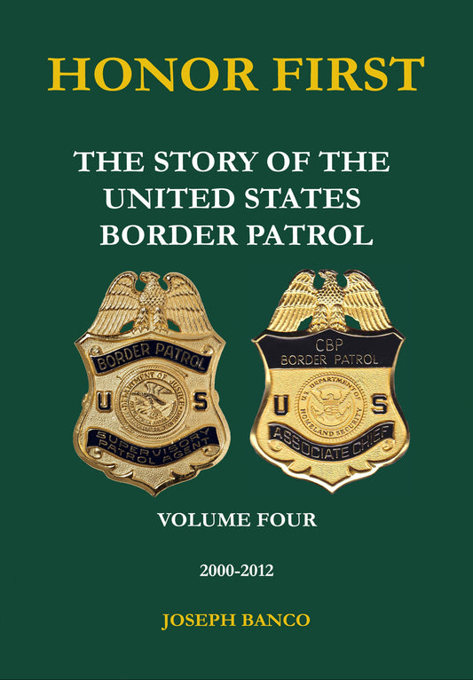 Honor First: The Story of the United States Border Patrol Vol. 4