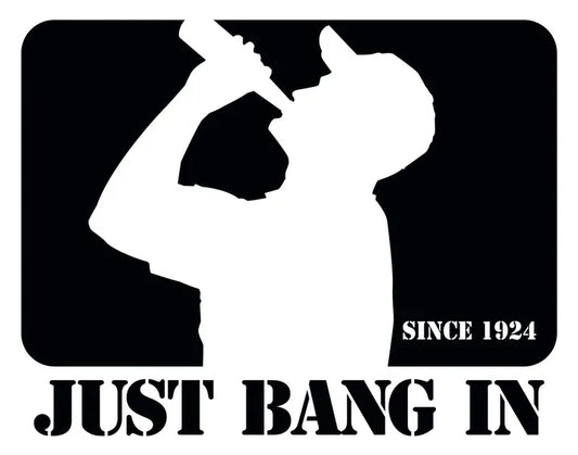 Just Bang In Decal